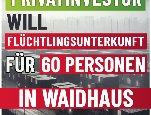 Privater Investor – Waidhaus – Flüchtlingsunterkunft